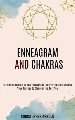 Enneagram a čakry: Vydejte se na cestu k objevení svého nejlepšího já - Enneagram and Chakras: Your Journey to Discover the Best You