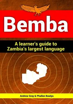 Bemba: průvodce pro studenty největšího jazyka Zambie - Bemba: a learner's guide to Zambia's largest language
