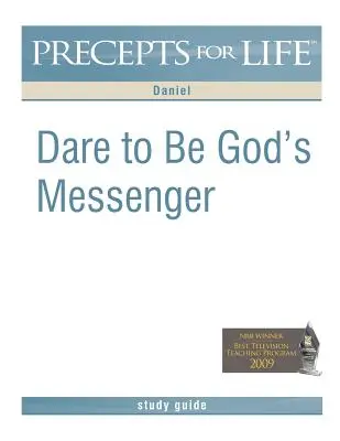 Průvodce studiem přikázání pro život: Odvažte se být Božím poslem (Daniel) - Precepts for Life Study Guide: Dare to Be God's Messenger (Daniel)