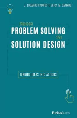 Od řešení problémů k návrhu řešení: Od řešení problémů k řešení problémů: proměna nápadů v činy - From Problem Solving to Solution Design: Turning Ideas Into Actions
