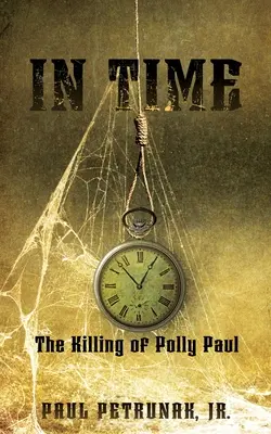 V čase: Vražda Polly Paulové - In Time: The Killing of Polly Paul