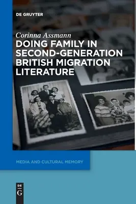 Dělat rodinu v britské migrační literatuře druhé generace - Doing Family in Second-Generation British Migration Literature