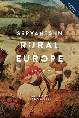 Poddaní na evropském venkově: 1400-1900 - Servants in Rural Europe: 1400-1900