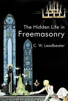 Skrytý život ve svobodném zednářství - The Hidden Life In Freemasonry