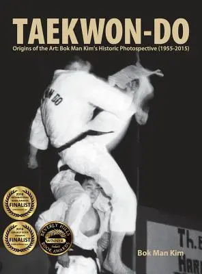 Taekwon-Do: Původ umění: Historická fotospektákl Bok Man Kima (1955-2015) - Taekwon-Do: Origins of the Art: Bok Man Kim's Historic Photospective (1955-2015)