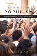 Globální vzestup populismu: Výkonnost, politický styl a reprezentace - The Global Rise of Populism: Performance, Political Style, and Representation