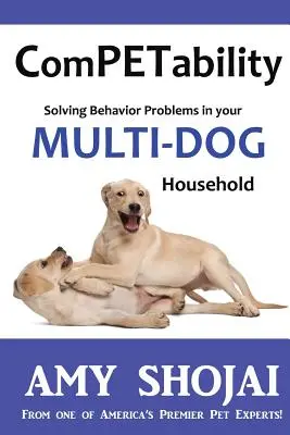 Kompetence: Soutěž: Řešení problémů s chováním ve vaší domácnosti s více psy - Competability: Solving Behavior Problems in Your Multi-Dog Household