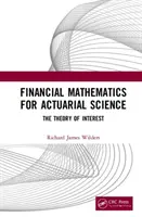 Finanční matematika pro pojistnou matematiku: Teorie úroku: matematické základy pro pojistnou matematiku - Financial Mathematics For Actuarial Science: The Theory of Interest