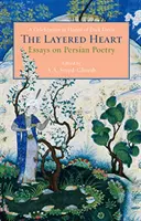 Vrstevnaté srdce: Dick Davis: Eseje o perské poezii: oslava na počest Dicka Davise. - The Layered Heart: Essays on Persian Poetry, A Celebration in Honor of Dick Davis