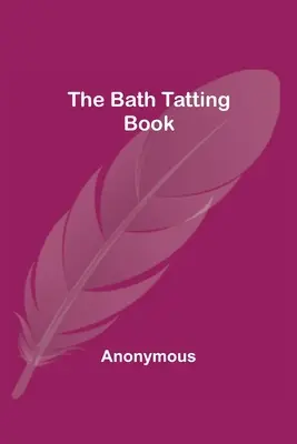 The Bath Tatting Book (Kniha o tetování v lázních) - The Bath Tatting Book