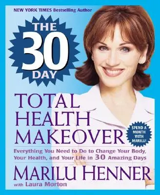 Třicetidenní celková změna zdraví - The 30 Day Total Health Makeover