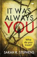 Vždycky jsi to byl ty: Strhující román s psychologickým napětím - It Was Always You: A Gripping Psychological Suspense Novel
