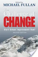 Výzva ke změně: Výzva: Začněte se zlepšováním školy hned! - The Challenge of Change: Start School Improvement Now!
