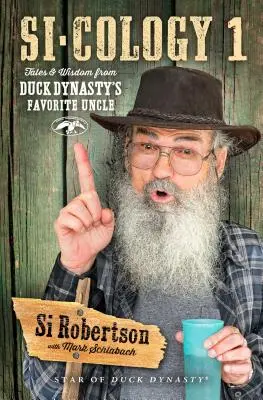 Si-Cology 1: Příběhy a moudra oblíbeného strýčka z Kačeří dynastie - Si-Cology 1: Tales and Wisdom from Duck Dynasty's Favorite Uncle