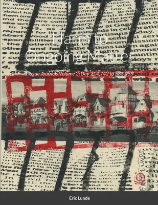 Poškození probíhající záležitosti: Morový deník, svazek 2: Den 214 742 až 585 959 - Harm to Ongoing Matter: Plague Journals Volume 2: Day 214,742 to 585,959