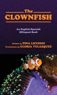 The Clownfish/El Pez Payaso (Ryba klaun / El Pez Payaso): Bilingvní anglicko-španělská kniha - The Clownfish/El Pez Payaso: An English/Spanish Bilingual Book