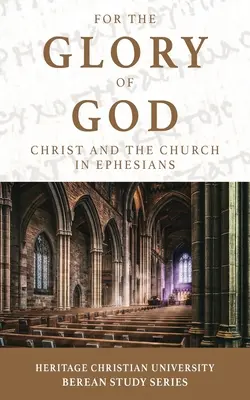 Pro slávu Boží: Kristus a církev v listu Efezským - For the Glory of God: Christ and the Church in Ephesians