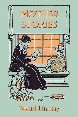 Příběhy matek (Včerejší klasika) - Mother Stories (Yesterday's Classics)