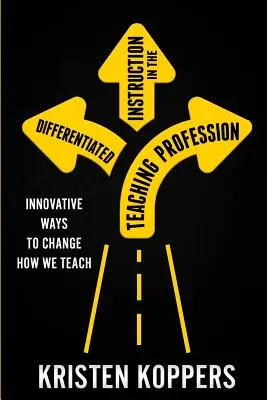 Diferencovaná výuka v učitelské profesi: Inovativní způsoby, jak změnit způsob výuky - Differentiated Instruction in the Teaching Profession: Innovative ways to change how we teach