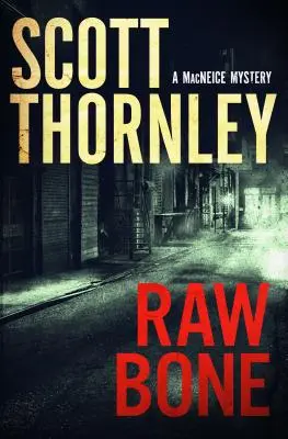 Raw Bone: A MacNeice Mystery (Syrové kosti: MacNeiceova záhada) - Raw Bone: A MacNeice Mystery