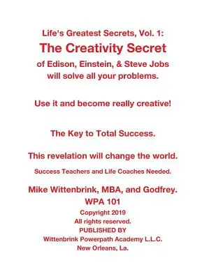 Největší tajemství života, svazek 1: Tajemství kreativity Edisona, Einsteina a Steva Jobse vyřeší všechny vaše problémy. - Life's Greatest Secrets, Vol. 1: The Creativity Secret of Edison, Einstein, & Steve Jobs will solve all your problems.