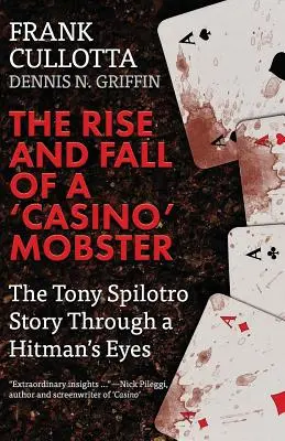 Vzestup a pád mafiánského kasina: Příběh Tonyho Spilotra očima nájemného zabijáka - The Rise And Fall Of A 'Casino' Mobster: The Tony Spilotro Story Through A Hitman's Eyes