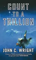 Počítej do bilionu: Kniha první z cyklu Eschaton - Count to a Trillion: Book One of the Eschaton Sequence