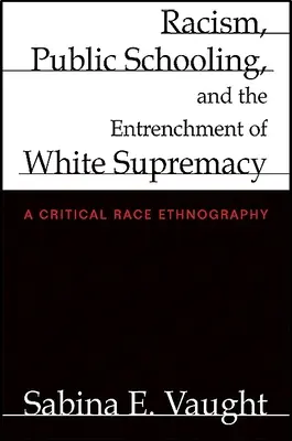 Rasismus, veřejné školství a upevňování nadřazenosti bílé rasy - Racism, Public Schooling, and the Entrenchment of White Supremacy
