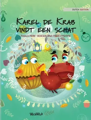Karel de Krab vindt een schat: Vydání v nizozemštině: Colin the Crab Finds a Treasure (Krab Colin najde poklad) - Karel de Krab vindt een schat: Dutch Edition of Colin the Crab Finds a Treasure