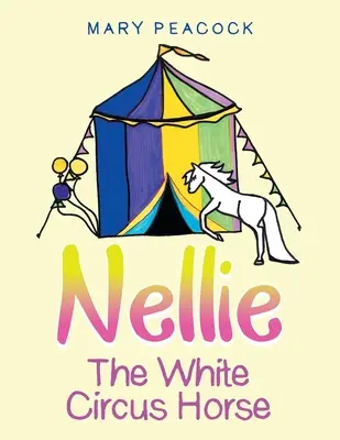 Bílý cirkusový kůň Nellie - Nellie the White Circus Horse