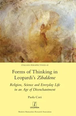 Formy myšlení v Leopardiho Zibaldone: Náboženství, věda a každodenní život ve věku rozčarování. - Forms of Thinking in Leopardi's Zibaldone: Religion, Science and Everyday Life in an Age of Disenchantment
