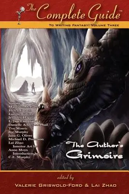 Kompletní průvodce psaním fantasy: Svazek 3 (Autorský grimoár) - The Complete Guide to Writing Fantasy: Volume 3 (the Author's Grimoire)
