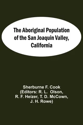 The Aboriginal Population Of San Joaquin Valley, California (Domorodé obyvatelstvo údolí San Joaquin, Kalifornie) - The Aboriginal Population Of The San Joaquin Valley, California