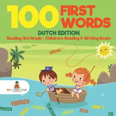 100 First Words - Dutch Edition - Čtení pro 3. třídu - Knihy pro děti na čtení a psaní - 100 First Words - Dutch Edition - Reading 3rd Grade - Children's Reading & Writing Books