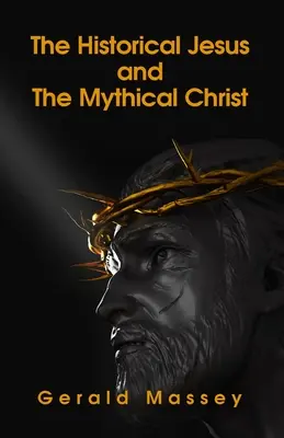 Historický Ježíš a mýtický Kristus Paperback - The Historical Jesus And The Mythical Christ Paperback