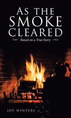 Jak se rozplynul dým: Na základě skutečného příběhu - As the Smoke Cleared: Based on a True Story