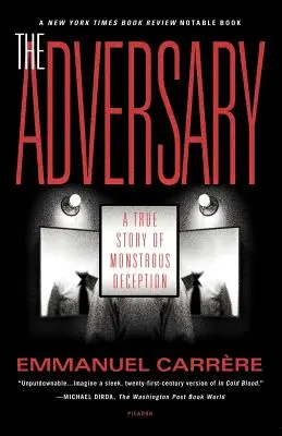 Protivník: Pravdivý příběh o monstrózním podvodu - The Adversary: A True Story of Monstrous Deception
