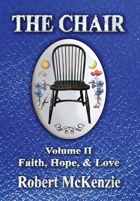 Křeslo: II. díl: Víra, naděje a láska - The Chair: Volume II: Faith, Hope, & Love