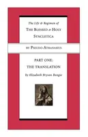 Život a režim blahoslavené a svaté Synkletiky, část první: První část: Překlad - Life and Regimen of the Blessed and Holy Syncletica, Part One: Part One: The Translation