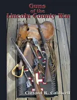 Zbraně z války v Lincoln County - Guns of the Lincoln County War