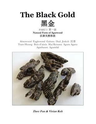 Černé zlato, část I.: Přírodní forma agarového dřeva - The Black Gold, Part I.: Natural Form of Agarwood