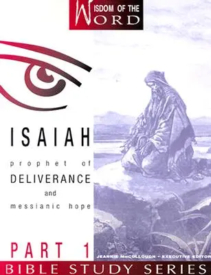 Isaiah 1. část: Prorok vysvobození a mesiášské naděje - Isaiah Part 1: Prophet of Deliverance and Messianic Hope