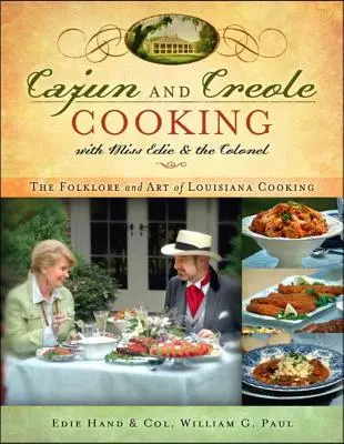Cajunská a kreolská kuchyně se slečnou Edie a plukovníkem: Lidové zvyky a umění louisianské kuchyně s Eddie a Ediem: Jak se vaří v Louisianě - Cajun and Creole Cooking with Miss Edie and the Colonel: The Folklore and Art of Louisiana Cooking