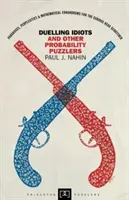 Souboj idiotů a jiné hádanky o pravděpodobnosti - Duelling Idiots and Other Probability Puzzlers