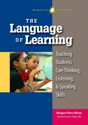 Jazyk učení: Výuka základních dovedností žáků v oblasti myšlení, poslechu a mluvení - The Language of Learning: Teaching Students Core Thinking, Listening, and Speaking Skills