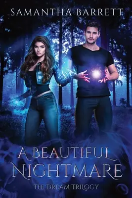Krásná noční můra: Trilogie snů - kniha 3 - A Beautiful Nightmare: The Dream Trilogy - Book 3