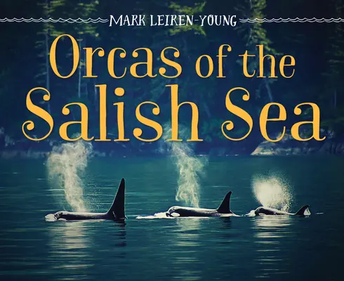 Kosatky ze Sališského moře - Orcas of the Salish Sea