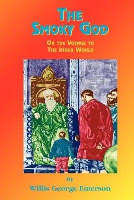 Kouřový bůh: aneb Cesta do nitra Země - The Smoky God: Or Journey to the Inner Earth