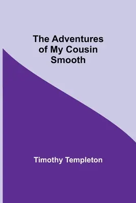 Dobrodružství mého bratrance Smootha - The Adventures Of My Cousin Smooth