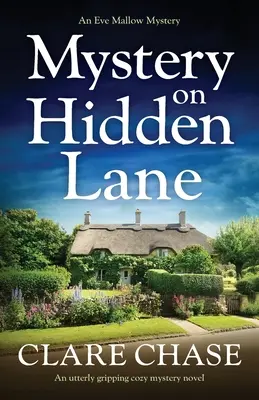Záhada ve skryté uličce: Naprosto napínavý román s tajemstvím na skrytém místě - Mystery on Hidden Lane: An utterly gripping cozy mystery novel